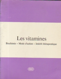 Les vitamines. Biochimie - Mode d'action - Interet therapeutique