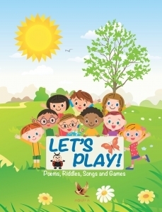 Let's play. Poems, riddles, songs and games