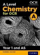 A Level Chemistry A for OCR Year 1 and AS Student Book