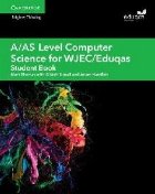 A/AS Level Computer Science for WJEC/Eduqas Student Book