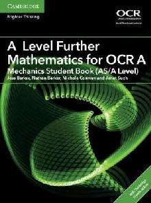 A Level Further Mathematics for OCR A Mechanics Student Book