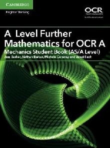 A Level Further Mathematics for OCR A Mechanics Student Book