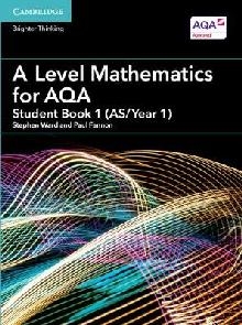 A Level Mathematics for AQA Student Book 1 (AS/Year 1)