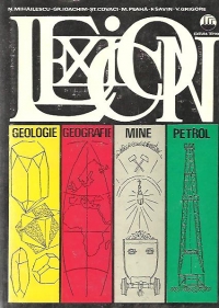 Lexicon Geologie - Geografie - Mine - Petrol, Volumul al II-lea L-Z