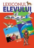 Lexiconul elevului. Dictionar enciclopedic