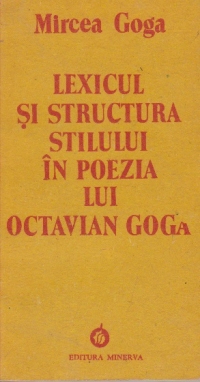 Lexicul si structura stilului in poezia lui Octavian Goga