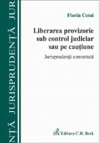 Liberarea provizorie sub control judiciar sau pe cautiune. Jurisprudenta comentata