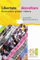 Libertate dezvoltare Economia pietei libere