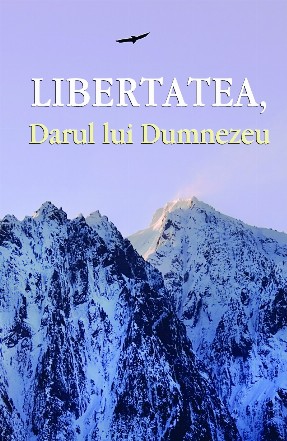 Libertatea, darul lui Dumnezeu