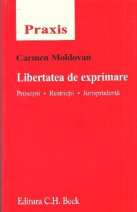 Libertatea de exprimare. Principii - Restrictii - Jurisprudenta