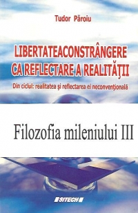 Libertateaconstrangere ca reflectare a realitatii - Din ciclul: realitatea si reflectarea ei neconventionala