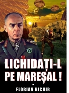 Lichidati-l pe Maresal!