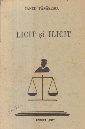 Licit si Ilicit (Tanasescu)