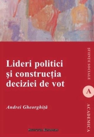 Lideri politici si constructia deciziei de vot