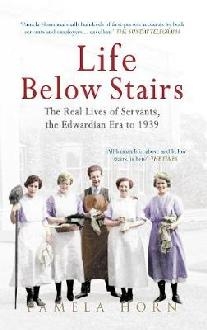 Life Below Stairs: The Real Lives of Servants, the Edwardian