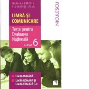 Limba si comunicare. Modele de teste pentru Evaluarea Nationala clasa a VI-a - Limba romana. Limba romana si limba engleza L1