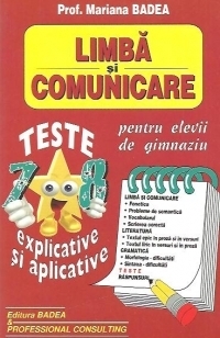 Limba si comunicare. Teste explicative si aplicative pentru clasele VII-VIII