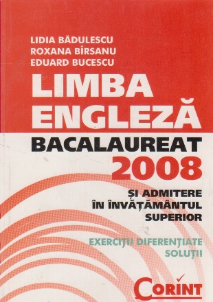 Limba engleza bacalaureat 2008 si admitere in invatamantul superior. Exercitii diferentiale si solutii