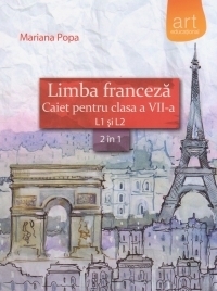 Limba franceza. Caiet pentru clasa a VII-a, L1 si L2 (2 in 1)