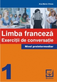 Limba franceza - exercitii de conversatie (nivel preintermediar)