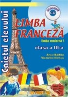 Limba Franceza - Limba moderna 1 - Caietul elevului cls. a III-a