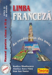 Limba franceza - Manual pentru clasa a IX-a (anul IV de studiu) - Au rendes-vous des amis