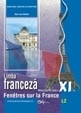 Limba Franceza L2. Manual pentru clasa a XI-a - Fenetres sur la France