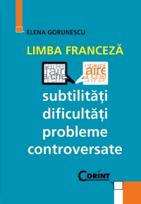 LIMBA FRANCEZA - SUBTILITATI, DIFICULTATI, PROBLEME CONTROVERATE