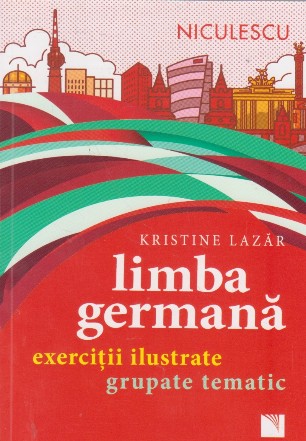 Limba germana. Exercitii ilustrate grupate tematic