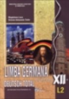 Deutsch Total - Limba Germana L2 ( manual pentru clasa a XII-a )