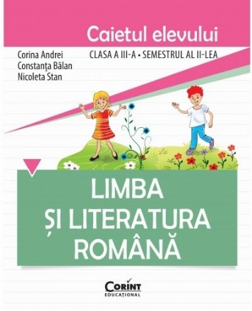 Limba şi literatura română. Caietul elevului pentru clasa a III-a, semestrul al II-lea