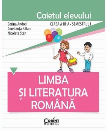 Limba şi literatura română. Caietul elevului pentru clasa a III-a, semestrul I