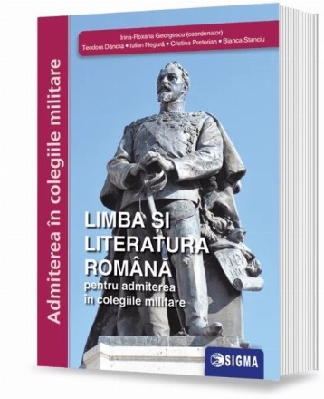 Limba şi literatura română pentru admiterea în colegiile militare