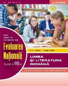 Limba şi literatura română : evaluarea naţională,clasa a VIII-a,ghid complet de pregătire,repere teoreti