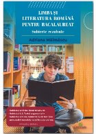 Limba şi literatura română pentru bacalaureat : subiecte rezolvate