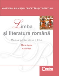 LIMBA SI LITERATURA ROMANA. MANUAL PENTRU CLASA A XII-A