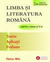 LIMBA SI LITERATURA ROMANA PENTRU CLASA A V-A, TEORIE, APLICATII, EVALUARE. EDITIA A II-A