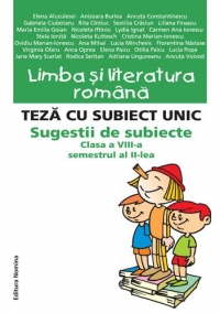 LIMBA SI LITERATURA ROMANA. TEZA CU SUBIECT UNIC. SUGESTII DE SUBIECTE CLASA A VIII-A SEMESTRUL AL II-LEA (Maria Emilia Goian)