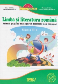 Limba si literatura romana. Primii pasi in dezlegarea textelor din manual - Clasa a III-a