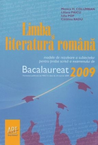 Limba si literatura romana. Modele de rezolvare a subiectelor pentru proba scrisa a examenului de Bacalaureat 2009