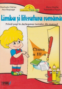 Limba si literatura romana. Primii pasi in dezlegarea textelor din manual - Clasa a III-a (dupa manualul Aramis)