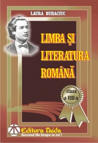 Limba si literatura romana. Clasa a VIII-a