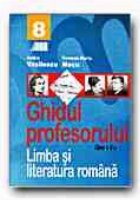 LIMBA LITERATURA ROMANA GHIDUL PROFESORULUI