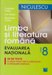 Limba si literatura romana. 30 de teste cu noua structura a subiectelor cu rezolvari complete