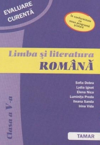 Limba si literatura romana. Clasa a V-a - Evaluare curenta (in conformitate cu noua programa scolara)