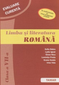 Limba si literatura romana. Clasa a VIII-a - Evaluare curenta (in conformitate cu noua programa scolara)