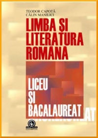 Limba si literatura romana pentru liceu si bacalaureat