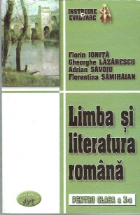 Limba si literatura romana pentru clasa a X-a - Evaluare continua si pregatire pentru examenul de bacalaureat