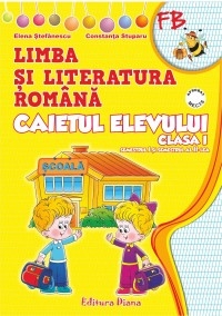 Limba si literatura romana. Caietul elevului clasa I (dupa manualul editurii Aramis, autor Olga Piriiala)