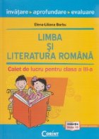 Limba si literatura romana - invatare, aprofundare, evaluare (caiet de lucru pentru clasa a III-a)